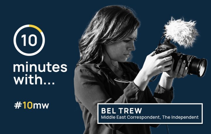 10 minutes with… Bel Trew, Middle East correspondent, The Independent