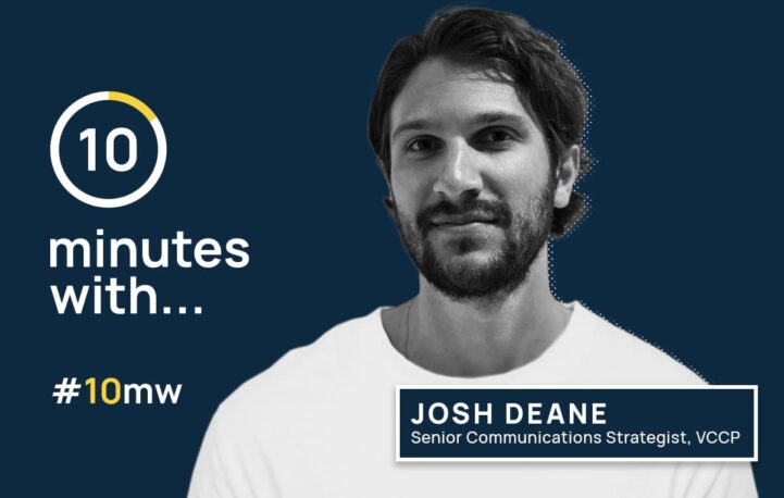 10 minutes with… Josh Deane, senior communications strategist, VCCP Media