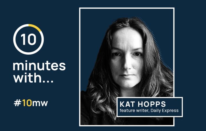 10 minutes with Kat Hopps, Daily Express, feature writer