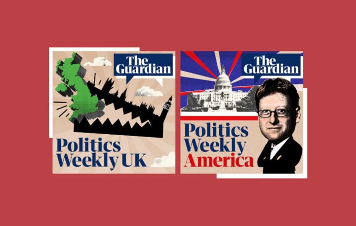 The Guardian’s Politics Weekly podcast relaunches with dedicated UK & US editions