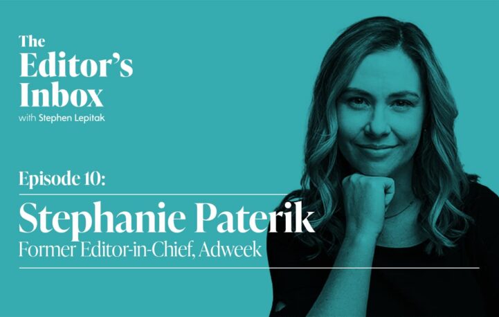 The Editor’s Inbox with Stephanie Paterik, former editor-in-chief of Adweek