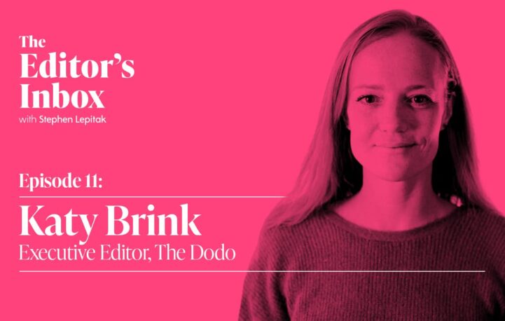 The Editor’s Inbox with The Dodo’s Katy Brink