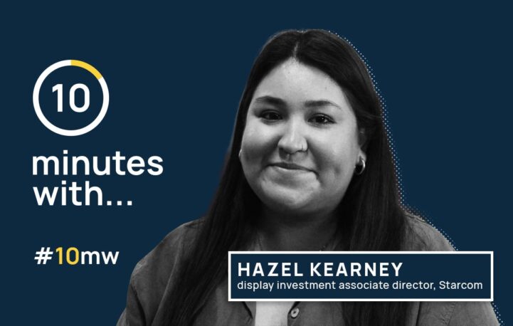 10 minutes with Hazel Kearney, display investment associate director, Starcom