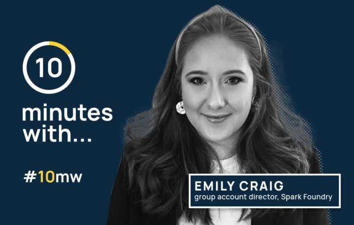 10 minutes with… Emily Craig, group account director, Spark Foundry