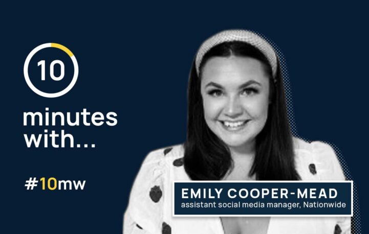 10 minutes with… Emily Cooper-Mead, assistant social media manager, Nationwide