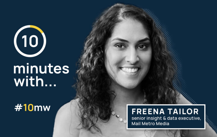 10 minutes with… Freena Tailor, senior insight & data executive, Mail Metro Media